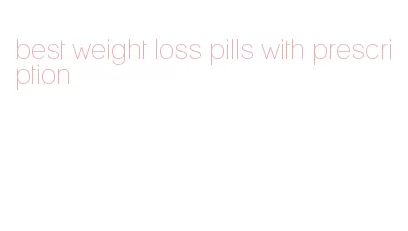 best weight loss pills with prescription