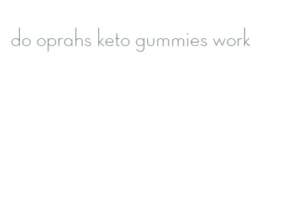 do oprahs keto gummies work