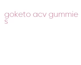 goketo acv gummies