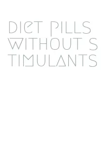 diet pills without stimulants