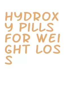 hydroxy pills for weight loss