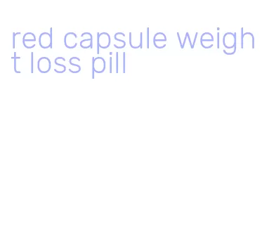 red capsule weight loss pill