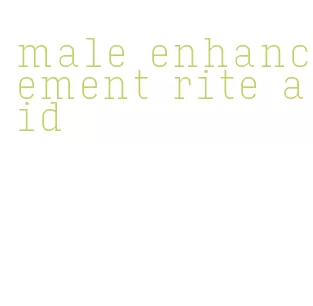 male enhancement rite aid