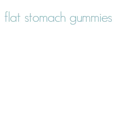 flat stomach gummies