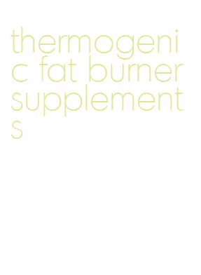 thermogenic fat burner supplements