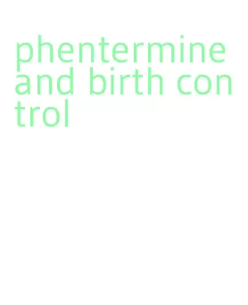 phentermine and birth control
