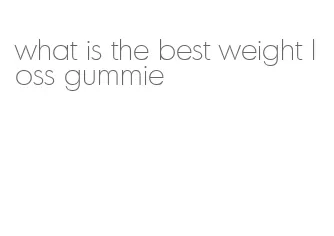 what is the best weight loss gummie