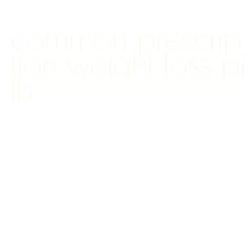 common prescription weight loss pills