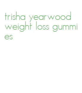 trisha yearwood weight loss gummies