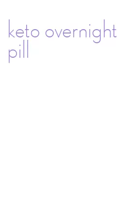 keto overnight pill