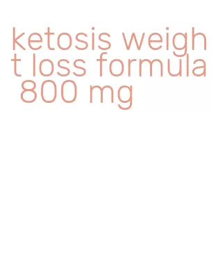 ketosis weight loss formula 800 mg