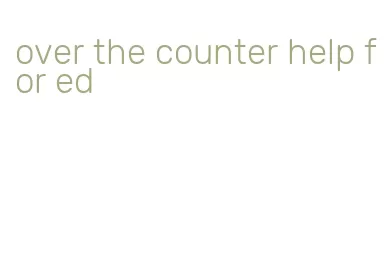 over the counter help for ed