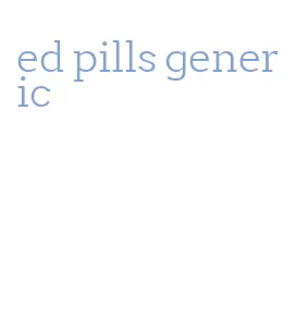 ed pills generic