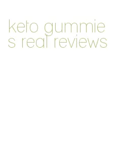 keto gummies real reviews