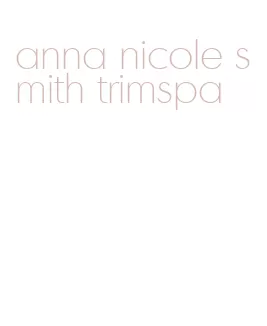 anna nicole smith trimspa