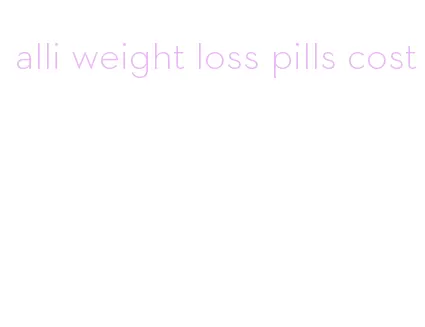 alli weight loss pills cost