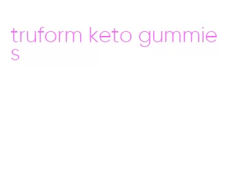 truform keto gummies