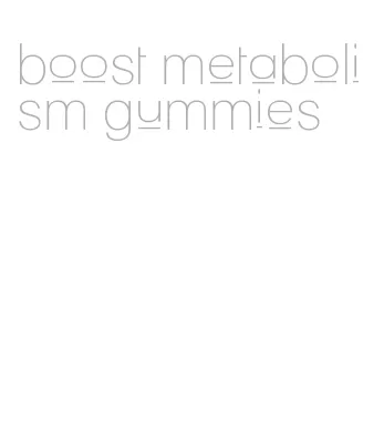 boost metabolism gummies