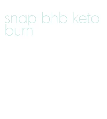snap bhb keto burn