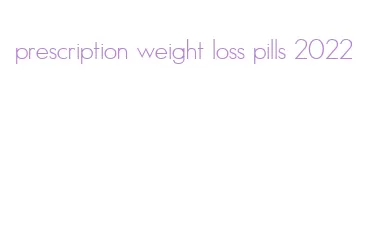 prescription weight loss pills 2022
