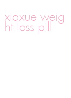 xiaxue weight loss pill