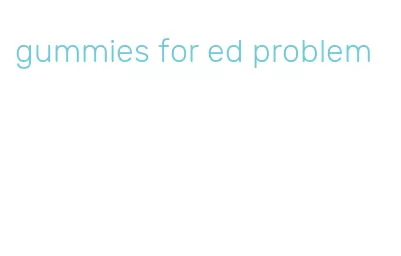 gummies for ed problem