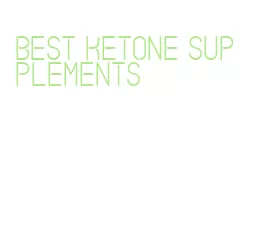 best ketone supplements