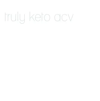 truly keto acv