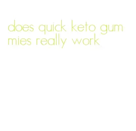 does quick keto gummies really work