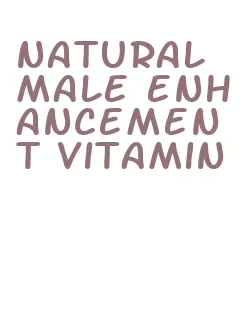 natural male enhancement vitamin