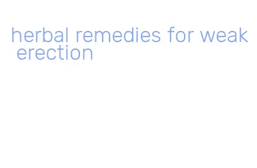 herbal remedies for weak erection