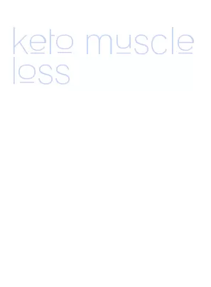 keto muscle loss