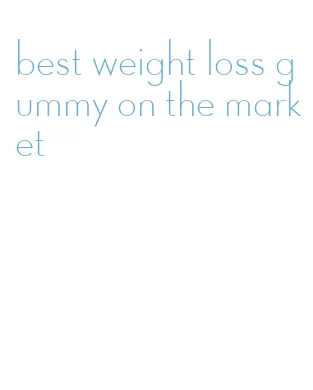 best weight loss gummy on the market