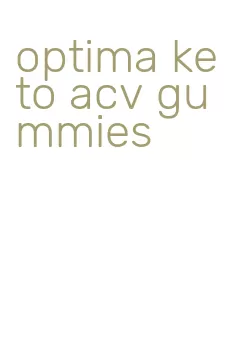 optima keto acv gummies