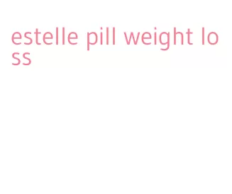estelle pill weight loss