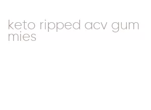 keto ripped acv gummies