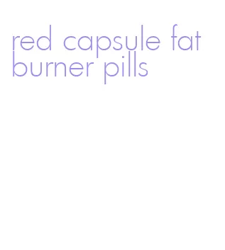 red capsule fat burner pills