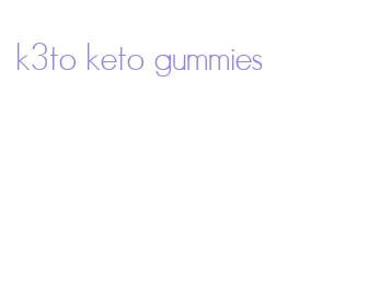 k3to keto gummies