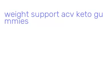 weight support acv keto gummies