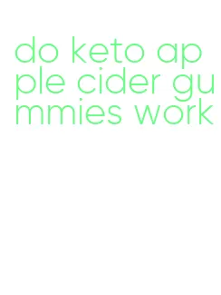 do keto apple cider gummies work