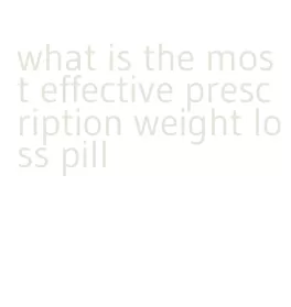 what is the most effective prescription weight loss pill