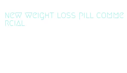 new weight loss pill commercial