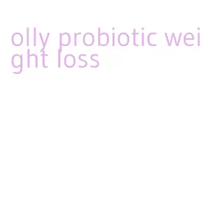 olly probiotic weight loss