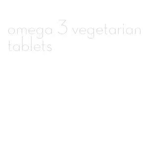 omega 3 vegetarian tablets