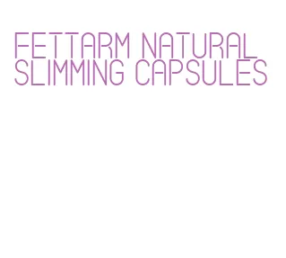 fettarm natural slimming capsules