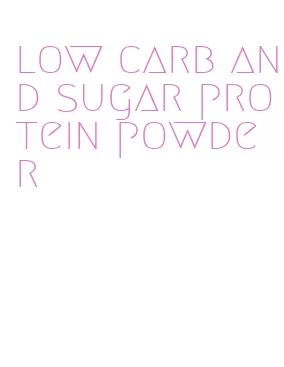 low carb and sugar protein powder
