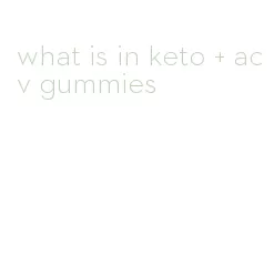 what is in keto + acv gummies