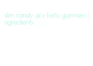 slim candy acv keto gummies ingredients