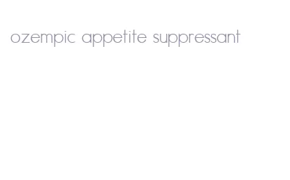 ozempic appetite suppressant