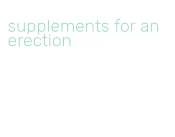 supplements for an erection